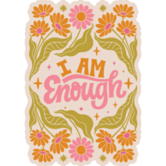 I Am Enough - Feminist Typography Sticker