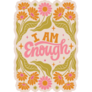 I Am Enough - Feminist Typography Sticker
