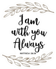 i Am With You Always Bible Scripture Sticker