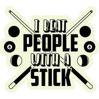 I Beat People With A Stick Sticker
