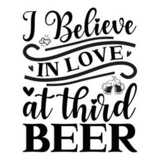  I Believe In Love At Third Beer Funny Lettering Sticker