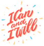 I Can and I Will Sticker