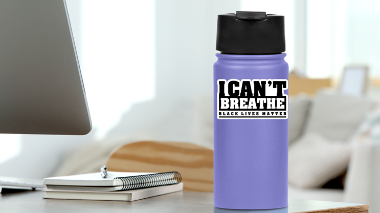 I Cant Breathe, Black Lives Matter Text Sticker on a Water Bottle (New) example