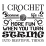 I Crochet Because Life Is More Fun Saying Sticker