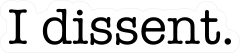 I Dissent Ruth Bader Ginsburg Sticker