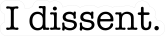 I Dissent Ruth Bader Ginsburg Sticker