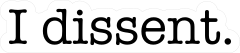 I Dissent Ruth Bader Ginsburg Sticker