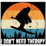 I Dont Need Therapy Skiing Sticker