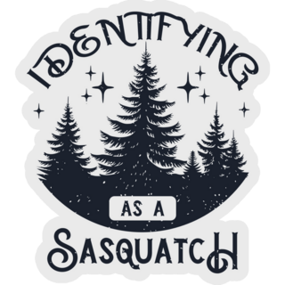 I Identifying As A Sasquatch Sticker