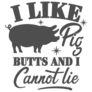 I Like Pig Butts And I Cannot Lie Slogan Sticker