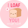 “i Loaf You Dough Much” Valentines Day Sticker