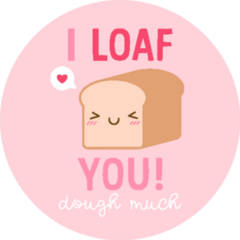 “i Loaf You Dough Much” Valentines Day Sticker