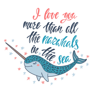 I Love You More Than All The Narwhals In The Sea Sticker