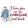 I Love You To The Shoreline And Back Sticker