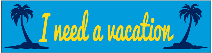 I Need A Vacation Customizable Bumper Sticker