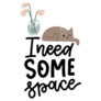 I Need Some Space Typography with Cat and Plant Sticker