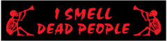 I Smell Dead People Customizable Bumper Sticker