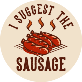 I Suggest The Sausage Bbq Illustration Sticker