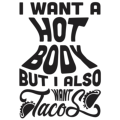 I Want A Hot Body But I Also Want Tacos Sticker