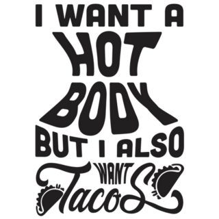 I Want A Hot Body But I Also Want Tacos Sticker