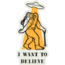 I Want Sasquatch Believe Sticker