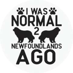 I Was Normal Newfie Sticker 