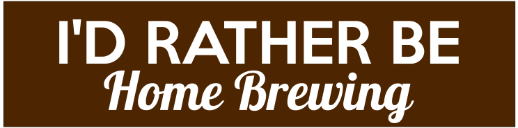 Id Rather Be Home Brewing