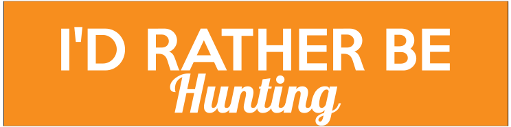 Id Rather Be Hunting