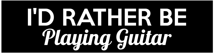 Id Rather Be Playing Guitar