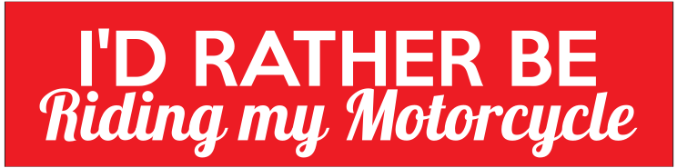 Id Rather Be Riding My Motorcycle