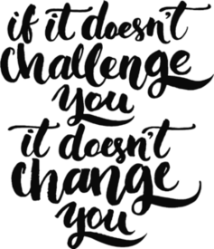 If It Doesnt Challenge You, It Doesnt Change You Sticker
