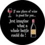 If One Glass Of Wine Is Good For You Sticker