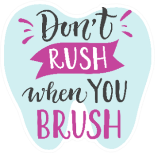 Illustration Dont Rush When You Brush Dentist Sticker
