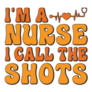 Im A Nurse I Call The Shots Retro Lettering Sticker