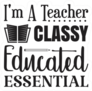 Im A Teacher Classy Educated Essential Typography Sticker
