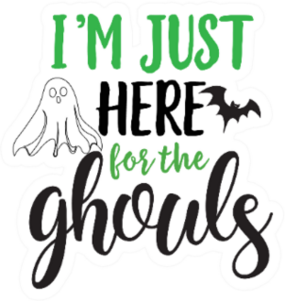 I’m Just Here For The Ghouls Illustration Sticker