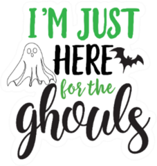 I’m Just Here For The Ghouls Illustration Sticker
