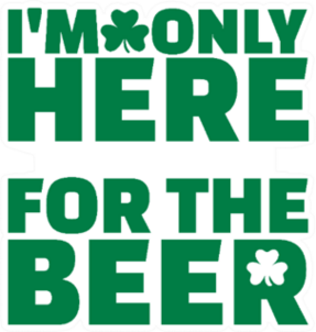 Im Only Here for the Beer Sticker