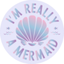 Im Really A Mermaid Sticker