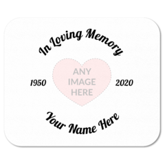 In Loving Memory Mouse Pad