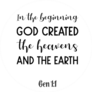In The Beginning God Created The Heavens And The Earth Quote Sticker