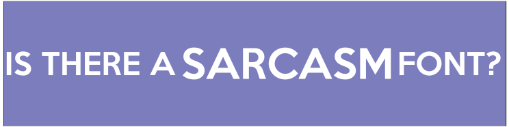 Is There a Sarcasm Font Customizable Bumper Sticker