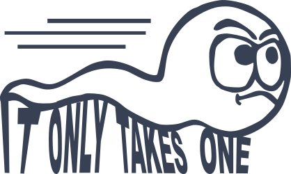 It Only Takes One Vinyl Lettering Sperm Sticker