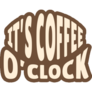 Its Coffee OClock Sticker