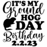 It’s My Groundhog Day Birthday 2.2.23 Sticker