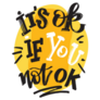 Its Ok If You Not Ok Lettering On Yellow Sticker