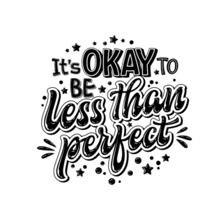 Its Okay to Be Less than Perfect Sticker