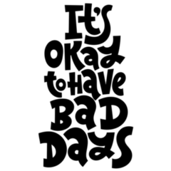 Its Okay to Have Bad Days Sticker