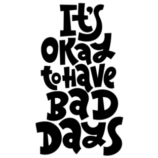 Its Okay to Have Bad Days Sticker