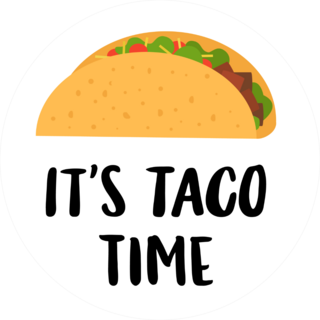 Its Taco Time Sticker